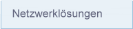 Netzwerkl&ouml;sungen